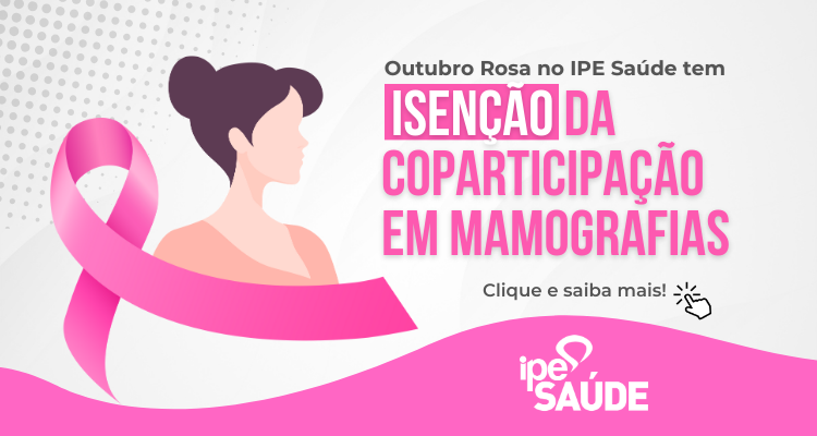 Outubro Rosa: IPE Saúde isenta mamografias