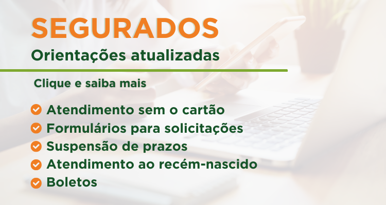 Orientações atualizadas para segurados