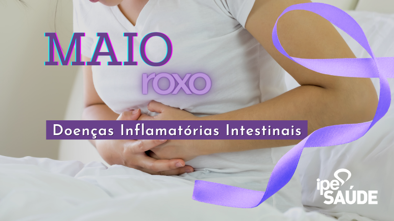 Mês de conscientização sobre doenças inflamatórias intestinais